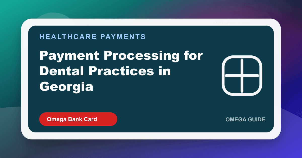 Georgia dental practice front desk card terminal payment processing for patient copays and treatment plans